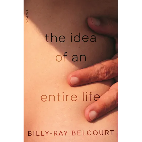 The Idea of an Entire Life: Poems