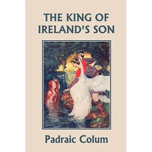The King of Ireland's Son, Illustrated Edition (Yesterday's Classics)