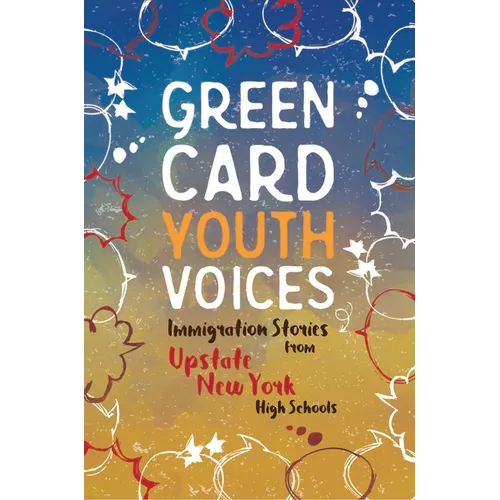 Immigration Stories from Upstate New York High Schools: Green Card Youth Voices