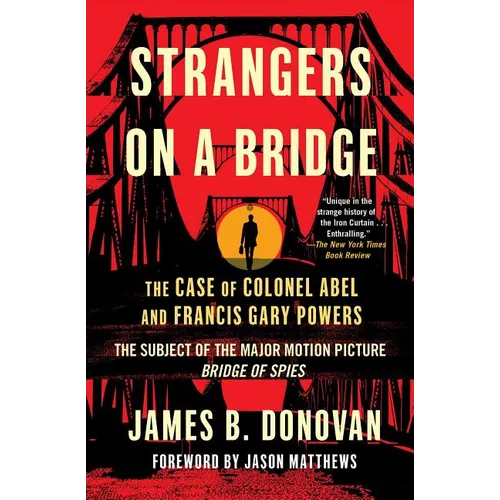 Strangers on a Bridge: The Case of Colonel Abel and Francis Gary Powers - Paperback