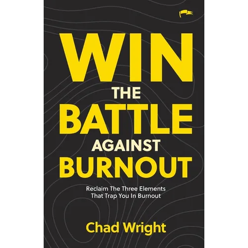 Win the Battle Against Burnout