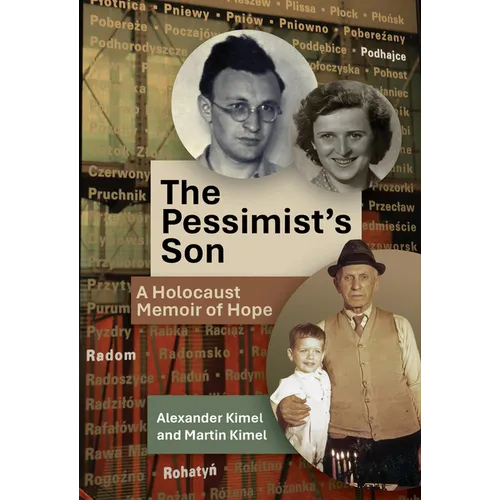 The Pessimist's Son: A Holocaust Memoir of Hope