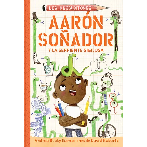 Aarón Soñador Y La Serpiente Sigilosa / Aaron Slater and the Sneaky Snake