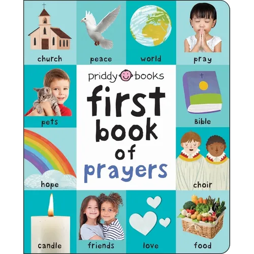 First 100 Book of Prayers: A Padded Book--Perfect for Little Hands to Hold