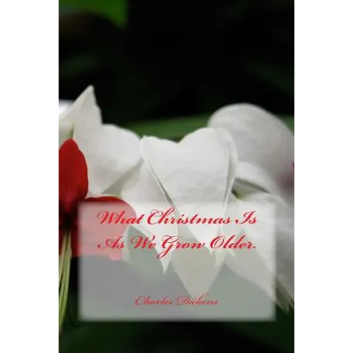 What Christmas Is As We Grow Older