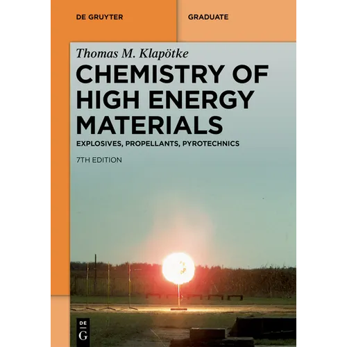 Chemistry of High-Energy Materials: Explosives, Propellants, Pyrotechnics