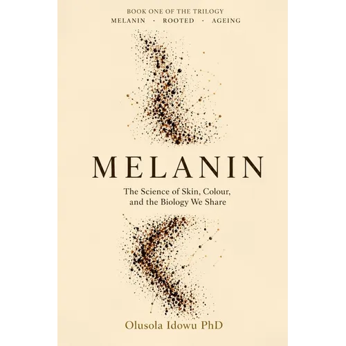 Melanin: The Science of Skin, Colour, and the Biology We Share