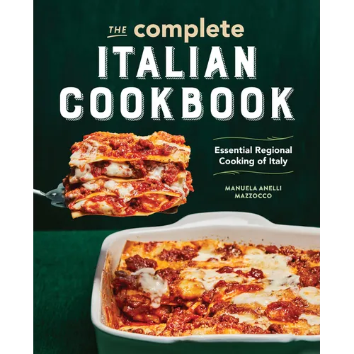 The Complete Italian Cookbook: Essential Regional Cooking of Italy