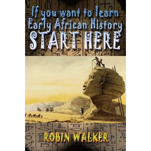 If you want to learn Early African History START HERE