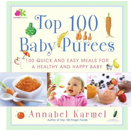 Top 100 Baby Purees: Top 100 Baby Purees