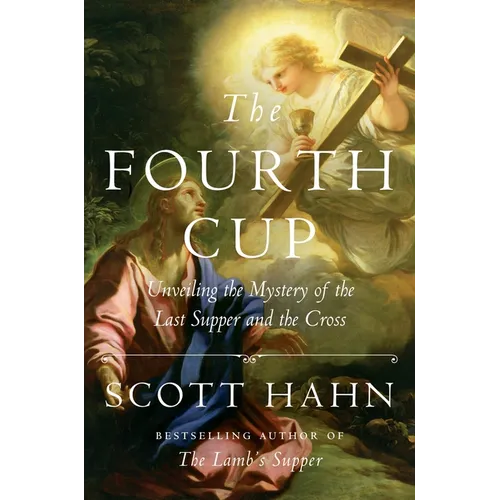 The Fourth Cup: Unveiling the Mystery of the Last Supper and the Cross