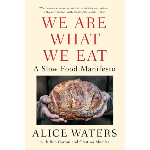 We Are What We Eat: A Slow Food Manifesto