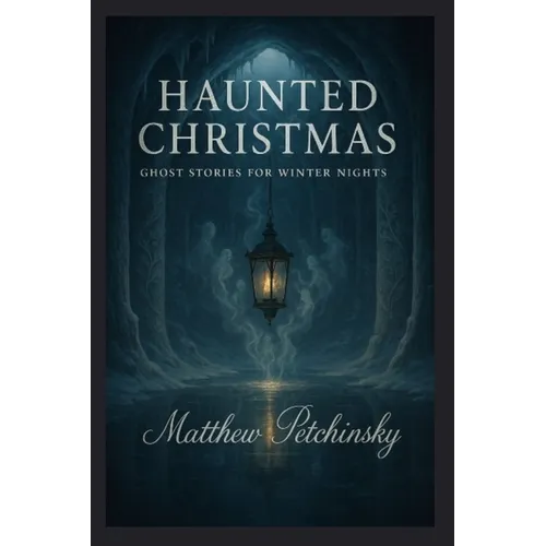Haunted Christmas: Ghost Stories for Winter Nights