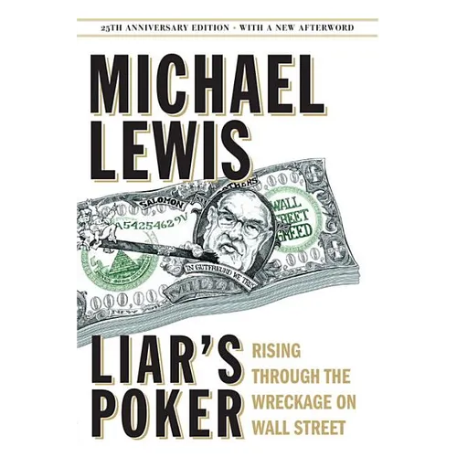Liar's Poker: Rising Through the Wreckage on Wall Street