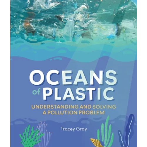 Oceans of Plastic: Understanding and Solving a Pollution Problem