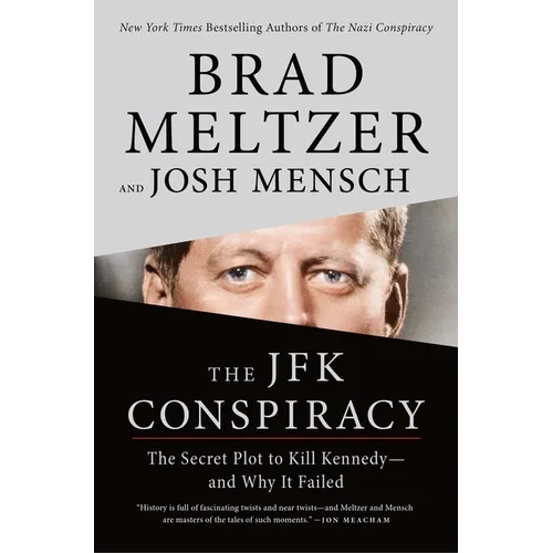 The JFK Conspiracy: The Secret Plot to Kill Kennedy--And Why It Failed
