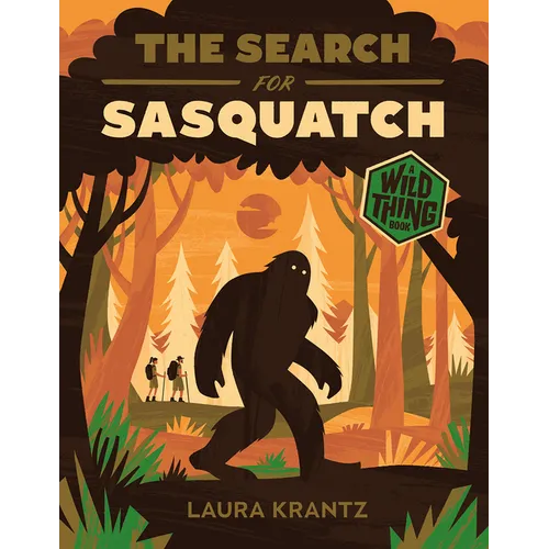The Search for Sasquatch (a Wild Thing Book)