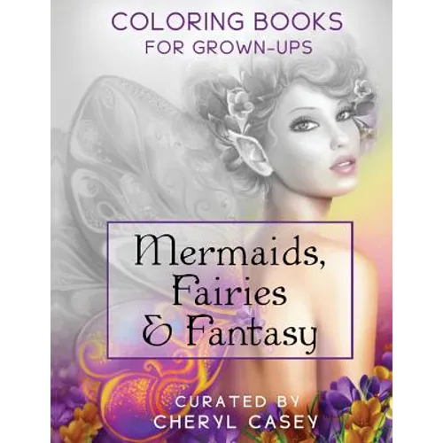 Mermaids, Fairies & Fantasy: Grayscale Coloring Book for Grownups, Adults