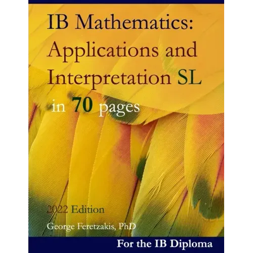 IB Mathematics: Applications and Interpretation SL in 70 pages: 2024 Edition