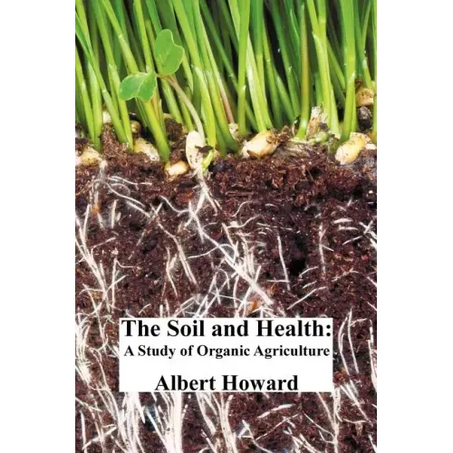 The Soil and Health: A Study of Organic Agriculture