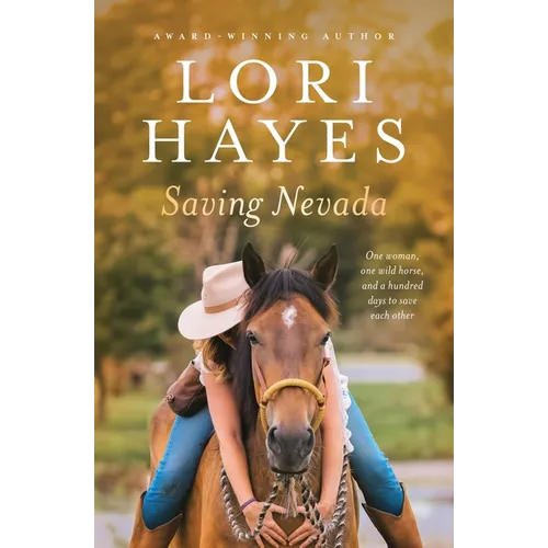 Saving Nevada: One Woman, One Wild Horse, One Hundred Days to Save Each Other