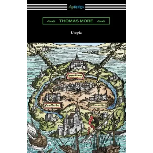 Utopia (Translated by Gilbert Burnet with Introductions by Henry Morley and William D. Armes)