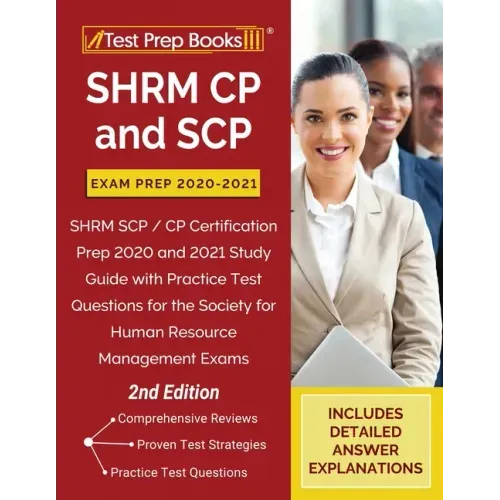 SHRM CP and SCP Exam Prep 2020-2021: SHRM SCP / CP Certification Prep 2020 and 2021 Study Guide with Practice Test Questions for the Society for Human