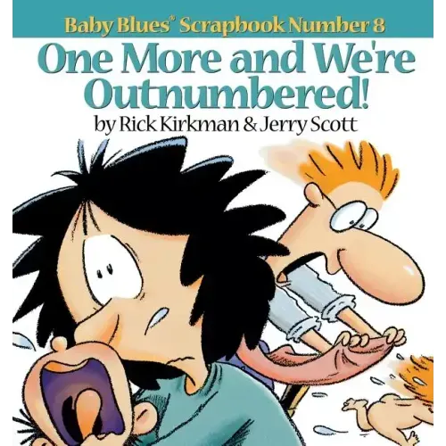 One More and We Re Outnumbered!: Baby Blues Scrapbook No. 8
