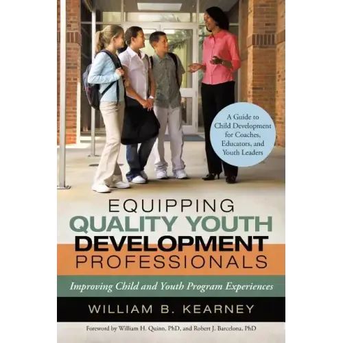 Equipping Quality Youth Development Professionals: Improving Child and Youth Program Experiences
