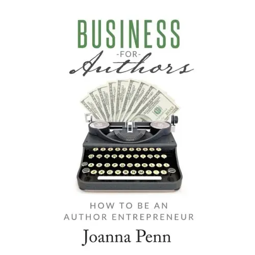 Business for Authors: How to be an Author Entrepreneur
