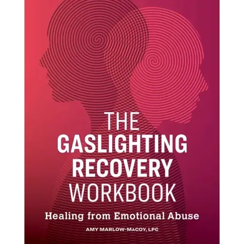 The Gaslighting Recovery Workbook: Healing from Emotional Abuse