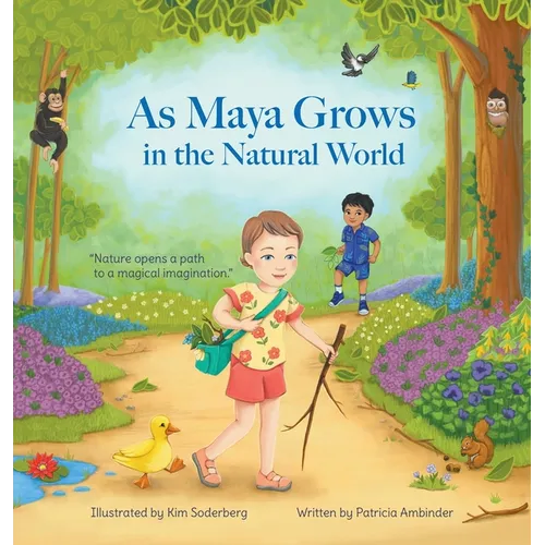 As Maya Grows in the Natural World: Nature Opens A Path to a Magical Imagination