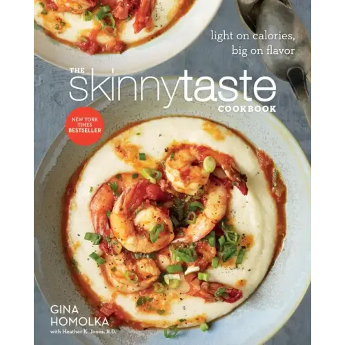 The Skinnytaste Cookbook: Light on Calories, Big on Flavor