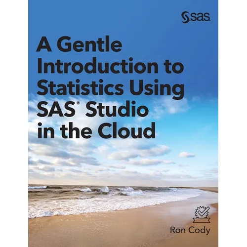 A Gentle Introduction to Statistics Using SAS Studio in the Cloud