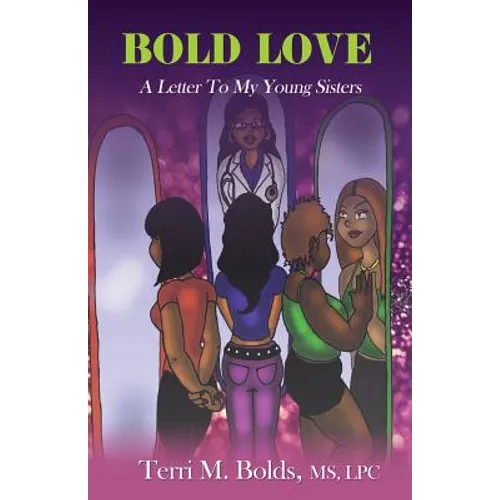 Bold Love: A Letter To My Young Sisters