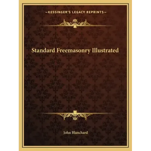 Standard Freemasonry Illustrated
