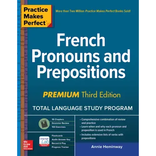 Practice Makes Perfect: French Pronouns and Prepositions, Premium Third Edition