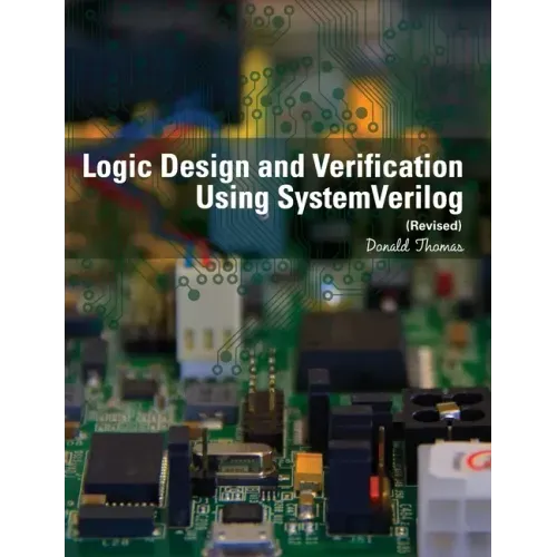 Logic Design and Verification Using SystemVerilog (Revised)