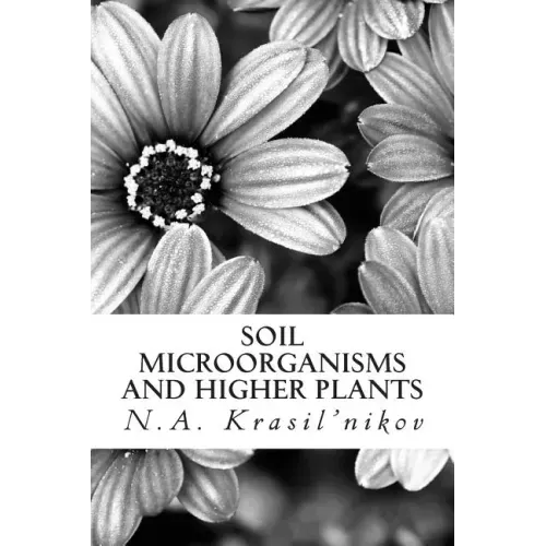 Soil Microorganisms and Higher Plants: The Classic Text on Living Soils