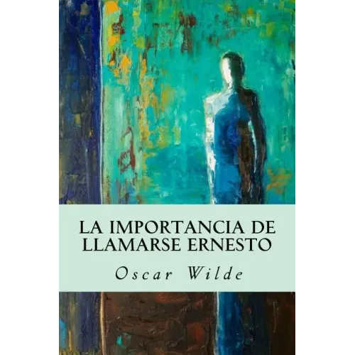 La importancia de llamarse Ernesto