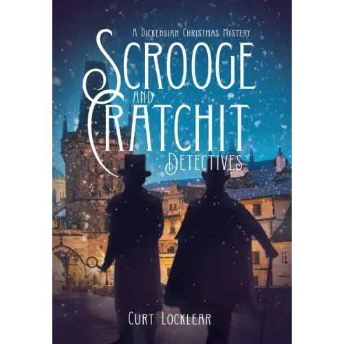 Scrooge and Cratchit Detectives: A Dickensian Christmas Mystery