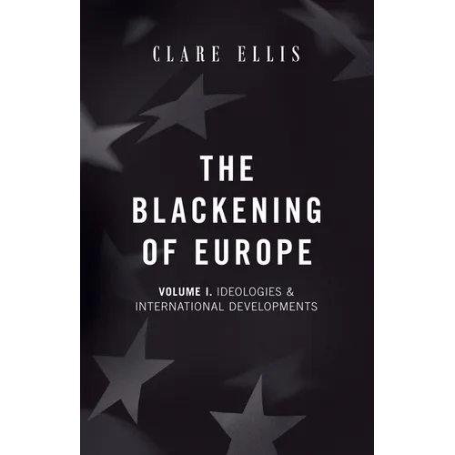 The Blackening of Europe: Ideologies & International Developments
