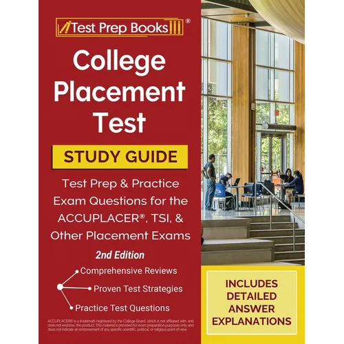 College Placement Test Prep: College Placement Test Study Guide and Practice Questions [2nd Edition]