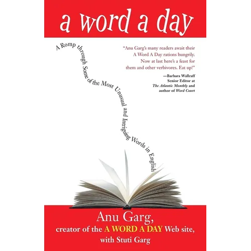 A Word a Day: A Romp Through Some of the Most Unusual and Intriguing Words in English