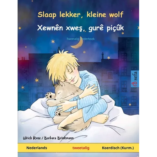 Slaap lekker, kleine wolf - Xewnên xweş, gurê piçûk (Nederlands - Kurmanji Koerdisch)