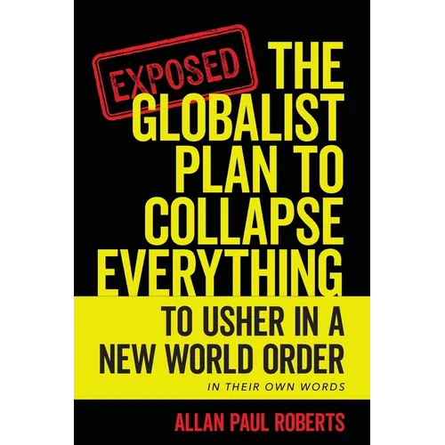 The Globalist Plan to Collapse Everything: To Usher in a New World Order
