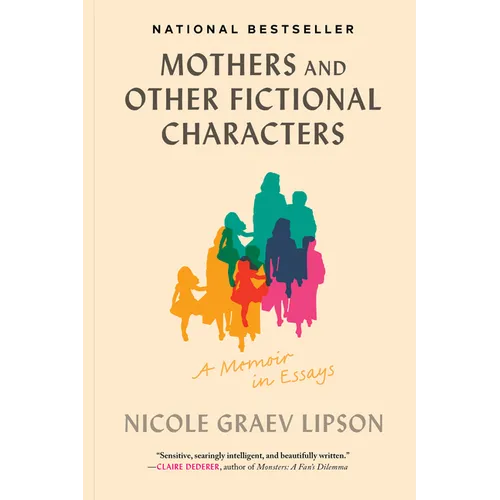 Mothers and Other Fictional Characters: A Memoir in Essays