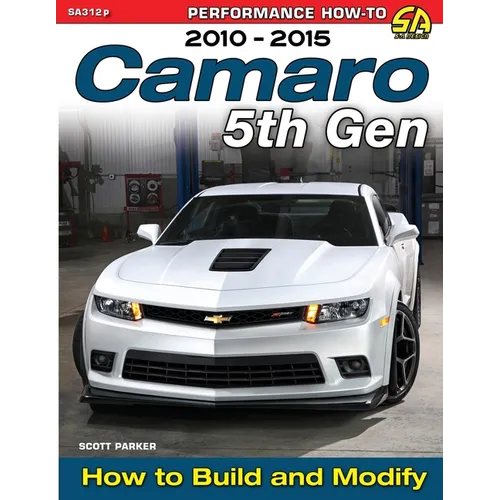 Camaro 5th Gen 2010-2015: How to Build and Modify