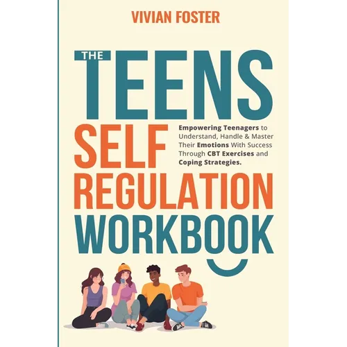 The Teens Self-Regulation Workbook
