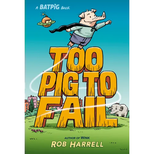 Batpig: Too Pig to Fail